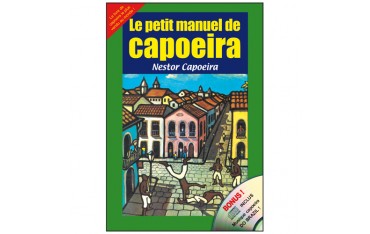 Le petit manuel de la Capoeira + CD musique Do Brazil inclus - Nestor Capoeira