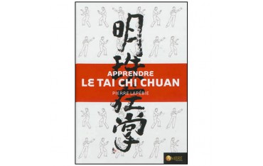 Apprendre le Tai Chi Chuan + DVD inclus - Pierre Lapébie