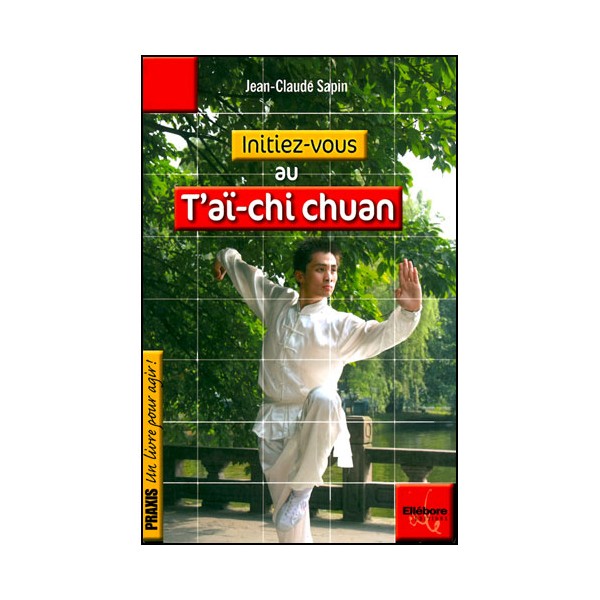 Initiez-vous au T'ai-chi Chuan - J.C. Sapin