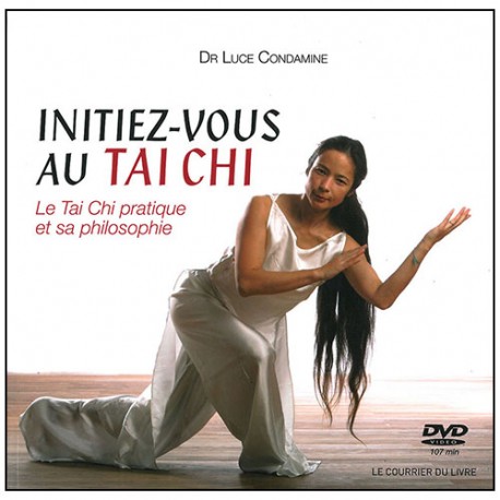 Initiez-vous au Tai Chi (+DVD) - Luce Condamine