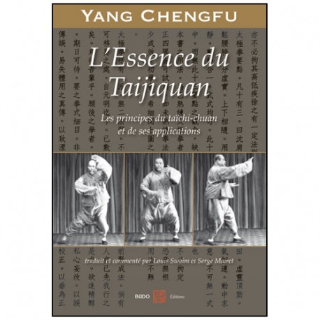 L'essence du Taijiquan, principes & applications - Yang Chengfu