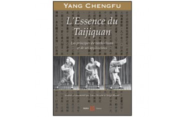 L'essence du Taijiquan, les principes du taïchi-chuan et de ses applications - Yang Chengfu