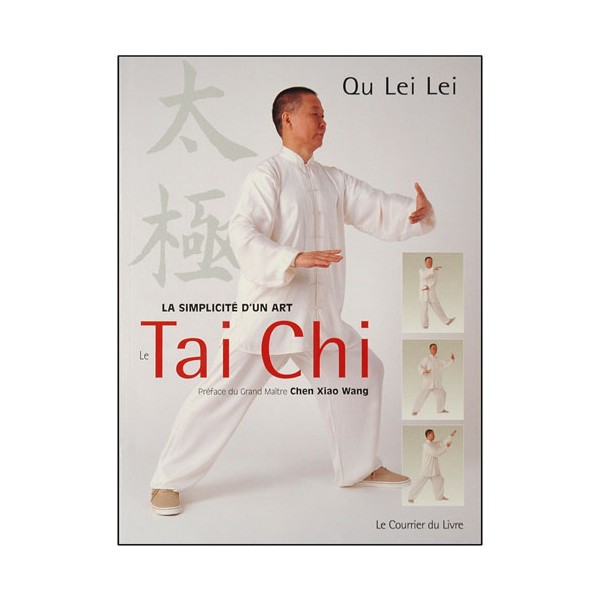 Le Tai Chi, la simplicité d'un art - Qu Lei Lei