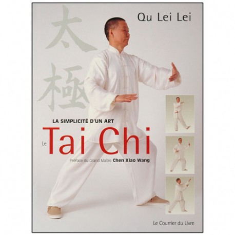 Le Tai Chi, la simplicité d'un art - Qu Lei Lei