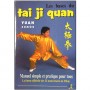 Les bases du Tai Ji Quan, manuel simple et pratique pour tous, la forme officielle des 24 mouvements de Pékin - Yuan Zumou