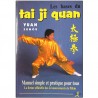 Les bases du Tai Ji Quan, manuel simple et pratique pour tous, la forme officielle des 24 mouvements de Pékin - Yuan Zumou