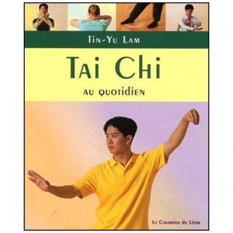 Tai Chi au Quotidien - Tin-Yu Lam