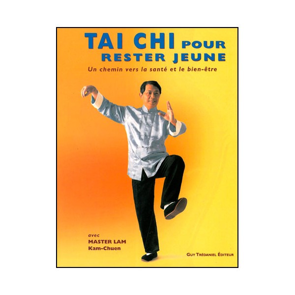 Tai-Chi pour rester jeune - Lam Kam-Chuen