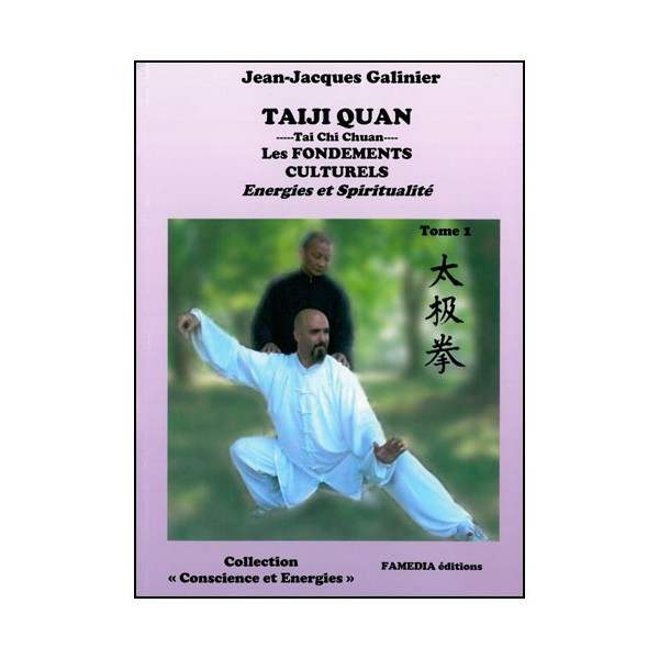 Taiji Quan les fondements culturels  Energies Spiritualité - Galinier