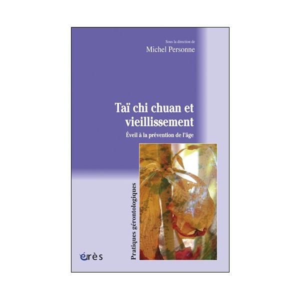 Taï chi chuan et vieillissement - Michel Personne