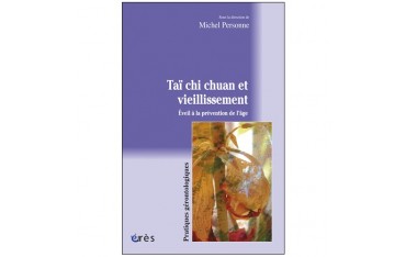 Taï Chi Chuan et vieillissement, éveil à la prévention de l'âge - Michel Personne