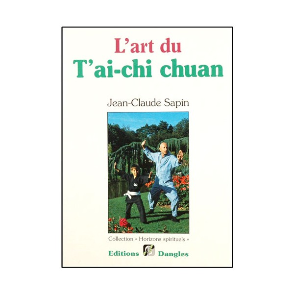 L'art du T'ai-chi chuan - Jean Claude Sapin
