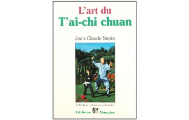 L'art du T'ai-chi chuan - Jean Claude Sapin