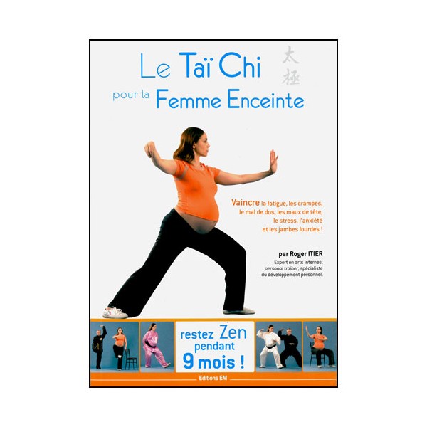 Le Tai Chi pour la Femme Enceinte - R Itier