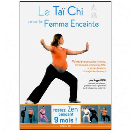 Le Tai Chi pour la Femme Enceinte - R Itier