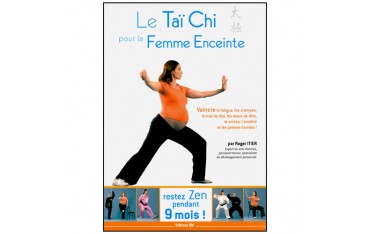 Le Taï Chi pour la femme enceinte, restez Zen pendant 9 mois - Roger Itier