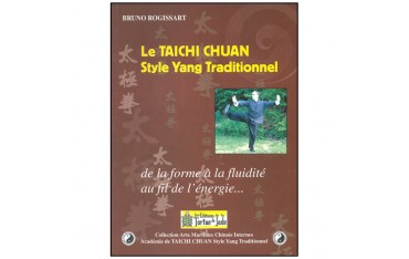 Le Taichi Chuan, style Yang traditionnel, de la forme à la fluidité au fil de l'énergie - Bruno Rogissart