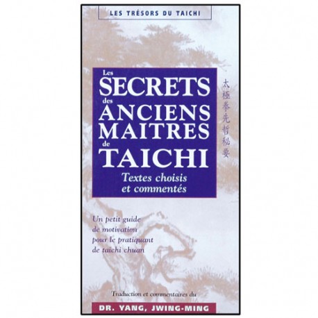 Les secrets des anciens maîtres de Taichi - Yang J-Ming (éd. 2012)