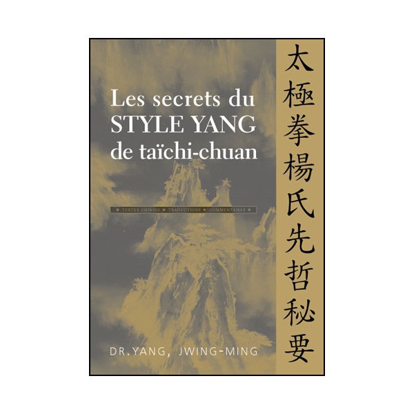 Les secrets du Style Yang de taïchi-chuan - Yang Jwing Ming