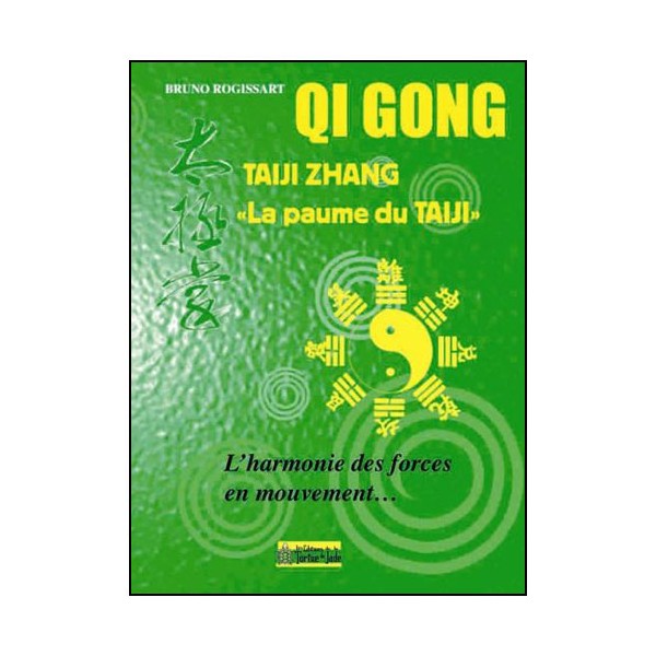 Qi Gong, Taiji Zhang "La paume du Taiji" - Bruno Rogissart