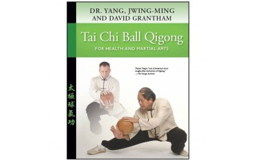 Tai Chi Ball Qigong for health and martial arts - Dr Yang Jwing-Ming & David Grantham (livre en anglais)