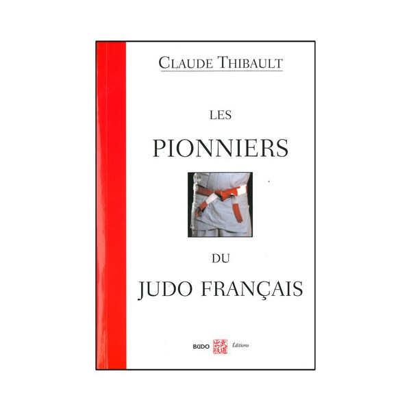 Les pionniers du Judo Français - C Thibault