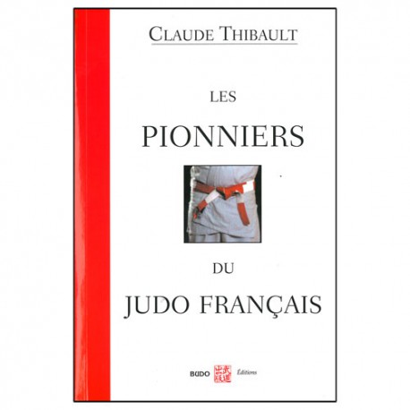 Les pionniers du Judo Français - C Thibault