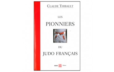 Les pionniers du Judo français - Claude Thibault