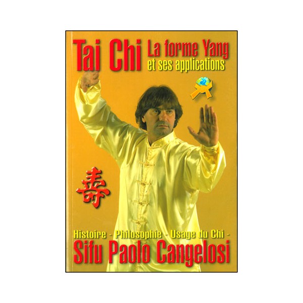 Tai Chi la forme Yang & ses applications - Cangelosi