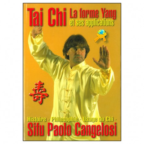 Tai Chi la forme Yang & ses applications - Cangelosi