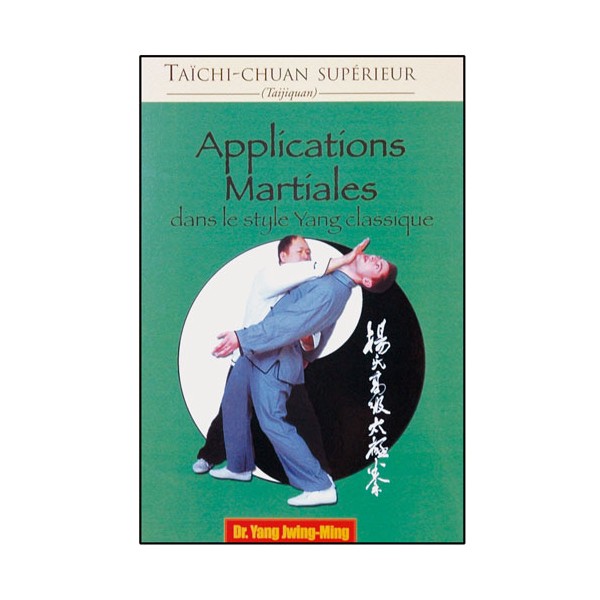 Taichi Chuan sup., applications martiales - Yang Jwing Ming