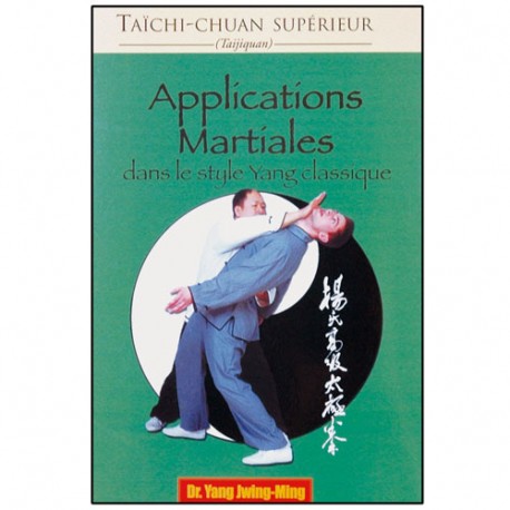 Taichi Chuan sup., applications martiales - Yang Jwing Ming