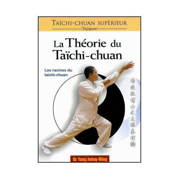 Taichi-Chuan supérieur, Théorie du TCC - Yang Jwing-Ming