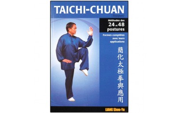 Taïchi-Chuan, méthodes des 24 et 48 postures, formes complètes avec leurs applications - Liang Shou-Yu