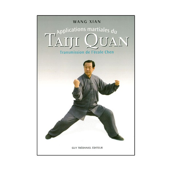 Applic. martiales du Taiji Quan, transmission école Chen - Wang Xian