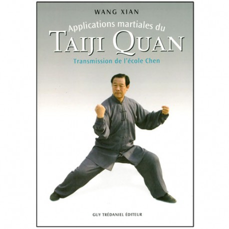 Applic. martiales du Taiji Quan, transmission école Chen - Wang Xian
