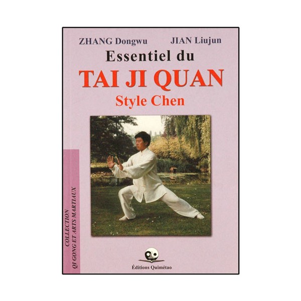 Essentiel du Tai Ji Quan style Chen - Zhang Dongwu/Jian Liujun
