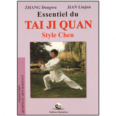 Essentiel du Tai Ji Quan style Chen - Zhang Dongwu/Jian Liujun