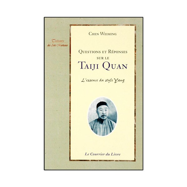 Questions et réponses sur le Taiji Quan - Chen Weiming