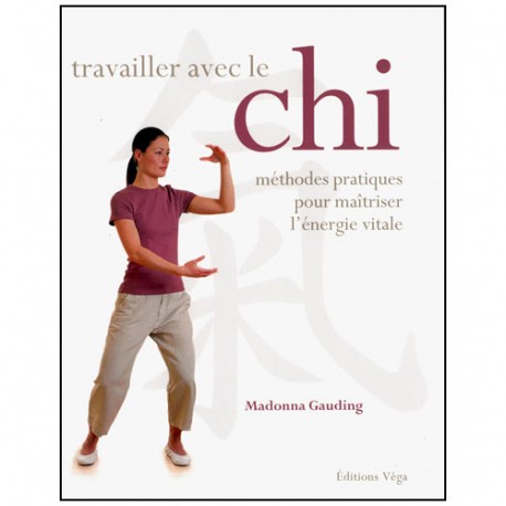 Travailler avec le Chi - M Gauding
