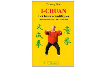 I-Chuan, les bases scientifiques, la posture de l'arbre : Zhan Zhuang - Yu Yong Nian