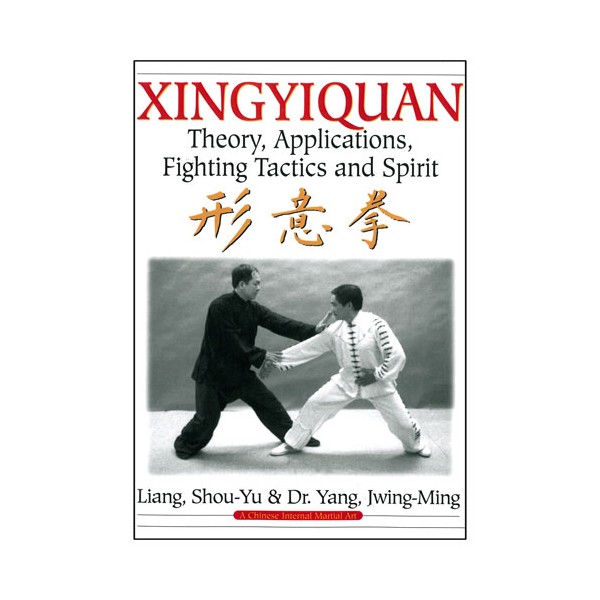 Xingyiquan theory, applications fighting tactics & spirit - Yang J-M