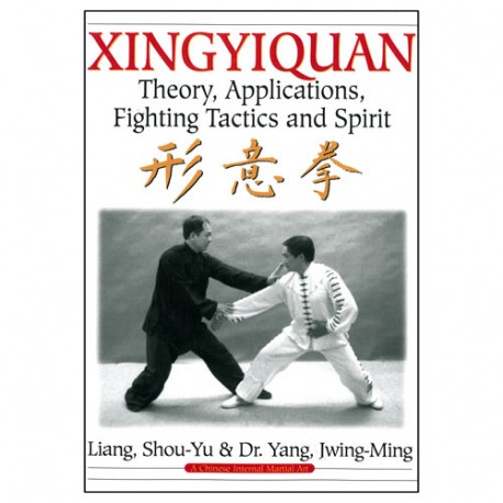 Xingyiquan theory, applications fighting tactics & spirit - Yang J-M