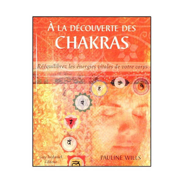 A la découverte des Chakras, rééquilib. les énerg. vitales - P. Wills