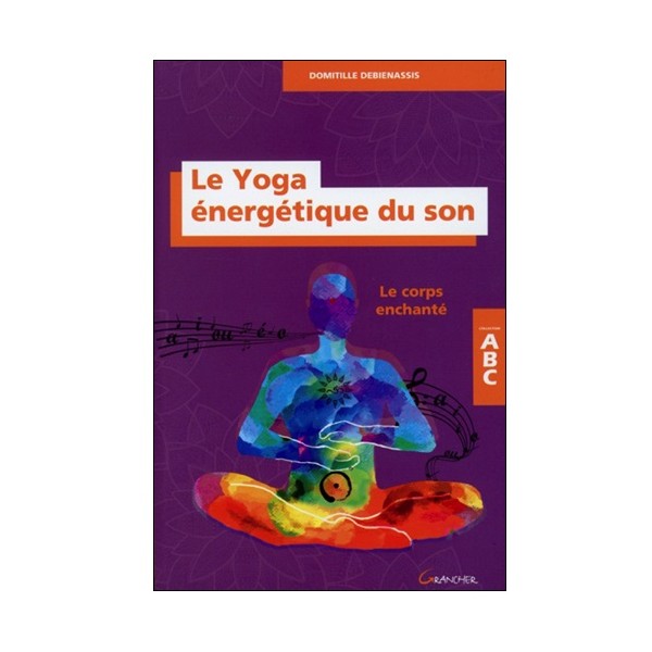 ABC Le Yoga énérgétique du son - Domitille Debienassis