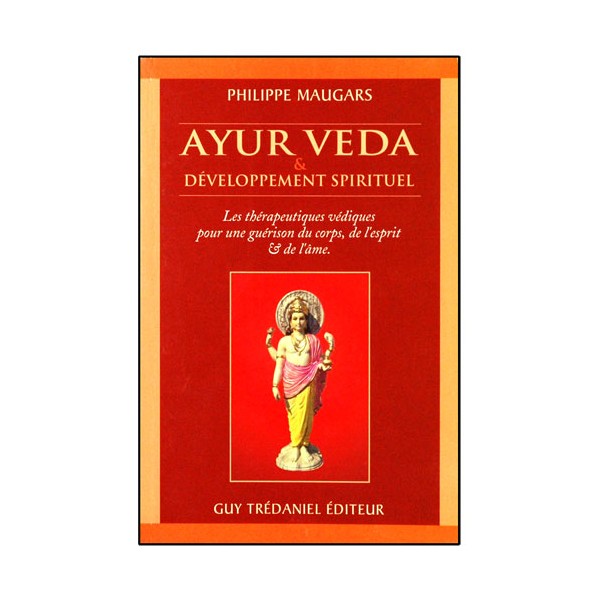 Ayur Veda et développement spirituel - Philippe Maugars