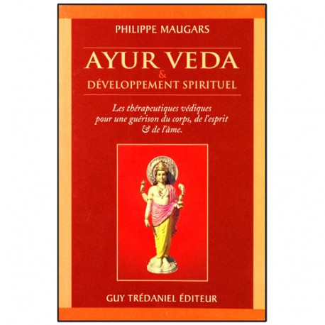 Ayur Veda et développement spirituel - Philippe Maugars