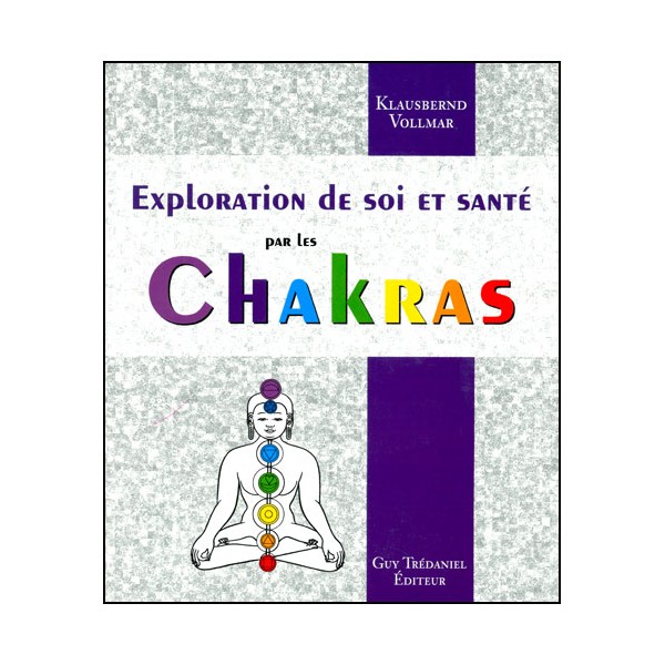 Exploration de soi et santé par les Chakras - Klausbernd Vollmar