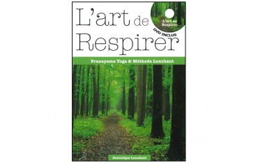 L'art de respirer, Pranayama yoga & méthode Lonchant - Dominique Lonchant (DVD inclus)