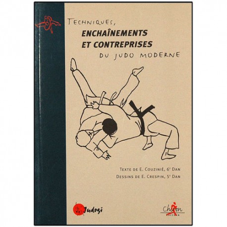 Techniques, ench et contreprises du Judo Moderne - Couzinié/Crespin